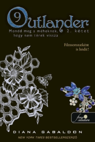 Diana Gabaldon: Outlander 9/2 - Mondd meg a méheknek, hogy nem térek vissza - kemény kötés könyv
