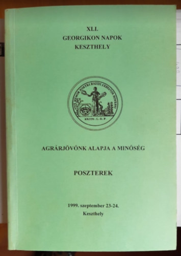 XLI. Georgikon napok Keszthely - Agrárjövőnk alapja a minőség - Poszterek antikvár