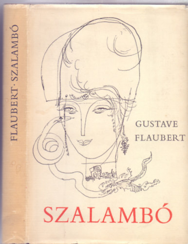 Gustave Flaubert, Fordította: Bartócz Ilona: Szalambó (Szász Endre  illusztrációival) | könyv | bookline