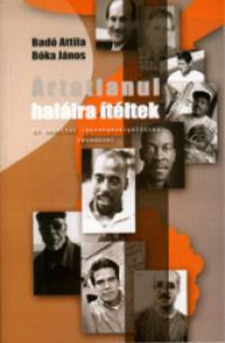 Badó Attila; Bóka János: Ártatlanul halálra ítéltek antikvár