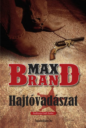 Max Brand: Hajtóvadászat e-Könyv