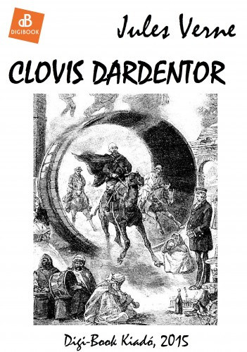 Clovis Dardentor – Verne Gyula