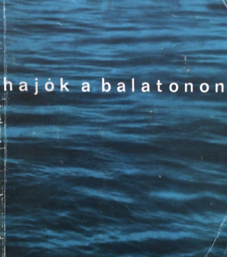 Bíró József: Hajók a Balatonon antikvár