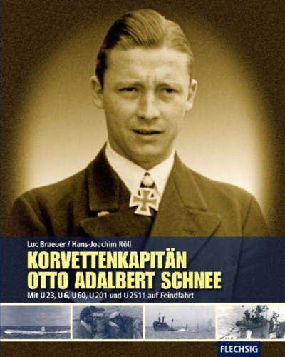 Röll, Hans-Joachim - Braeuer, Luc: Korvettenkapitän Otto Adalbert Schnee idegen