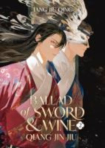 Qing, Tang Jiu: Ballad of Sword and Wine: Qiang Jin Jiu (Novel) Vol. 2 idegen