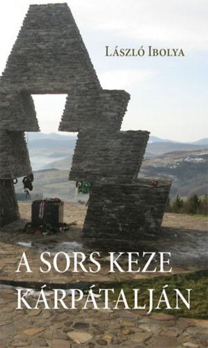 László Ibolya: A sors keze Kárpátalján könyv