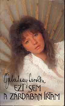 Zalatnay Sarolta: Ezt sem a zárdában írtam antikvár