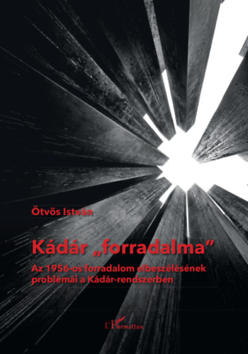 Ötvös István (szerk.): Kádár forradalma könyv