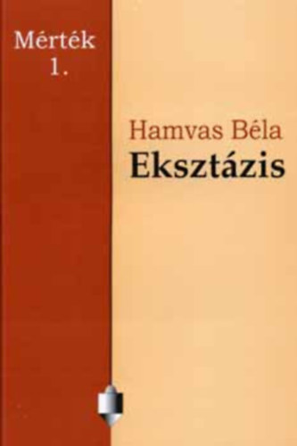 Hamvas Béla: Eksztázis - Esszé (Mérték 1. füzet) antikvár