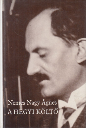 Nemes Nagy Ágnes: A hegyi költő (dedikált) antikvár