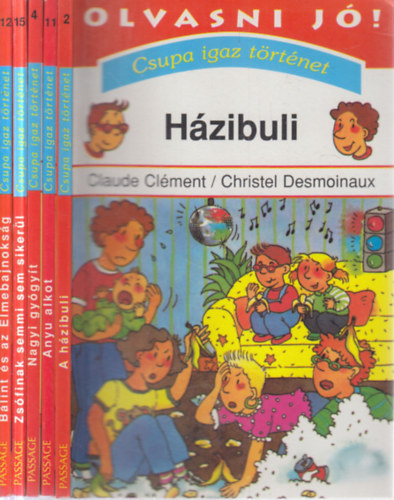 Clément, Claude- Desmoniaux, Christel: 5 db. Olvasni jó!- Csupa igaz történet (Házibuli + Anyu alkot + Nagyi gyógyít + Zsófinak semmi sem sikerül + Bálint és az Elmebajnokság) antikvár