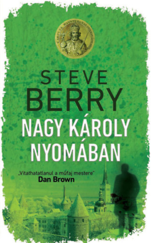 Steve Berry: Nagy Károly nyomában e-Könyv