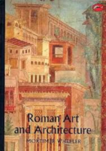 Mortimer Wheeler: Roman art and architecture antikvár