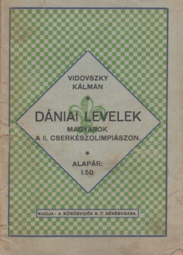 Vidovszky Kálmán: Dániai levelek. Magyarok a II. Cserkészolimpiászon. antikvár