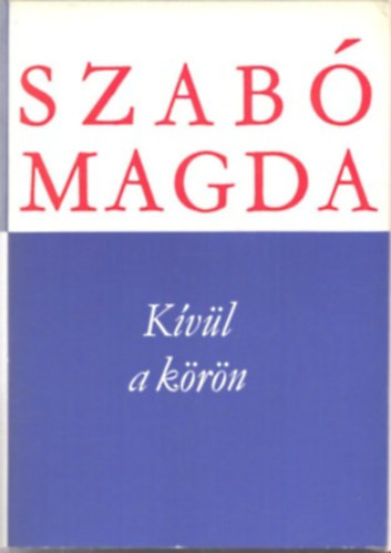 Szabó Magda: Kívül a körön (Második kiadás) antikvár