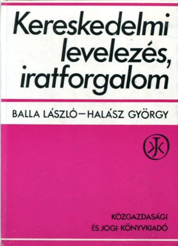 Balla László- Halász György: Kereskedelmi levelezés, iratforgalom antikvár