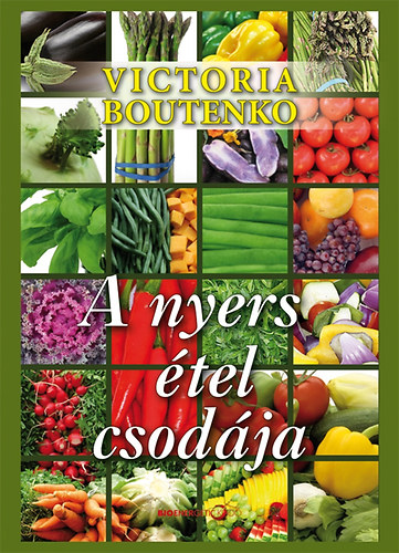 Victoria Boutenko: A nyers étel csodája antikvár