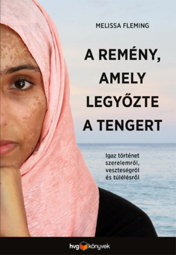 Melissa Fleming: A remény, amely legyőzte a tengert antikvár