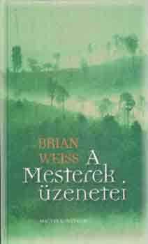 Brian Weiss: A mesterek üzenetei antikvár