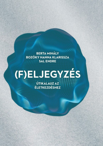 Berta Mihály, Bozóky Hanna Klarissza, Sal Endre: (F)eljegyzés könyv