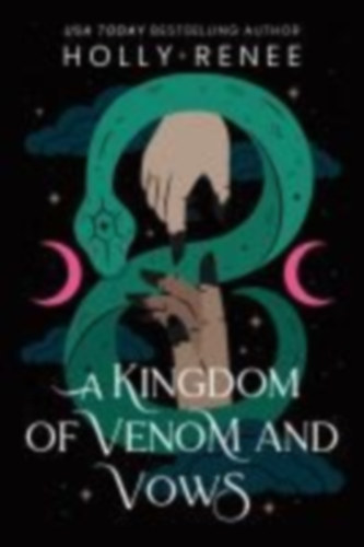 Renee, Holly: A Kingdom of Venom and Vows idegen