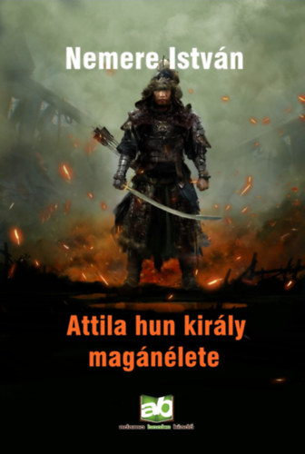 Attila hun király magánélete – Nemere István