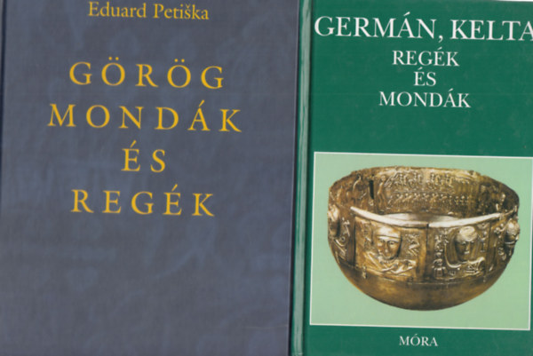 Eduard Petiska, Dömötör Tekla: Görög mondák és regék + Germán, kelta regék és mondák könyv