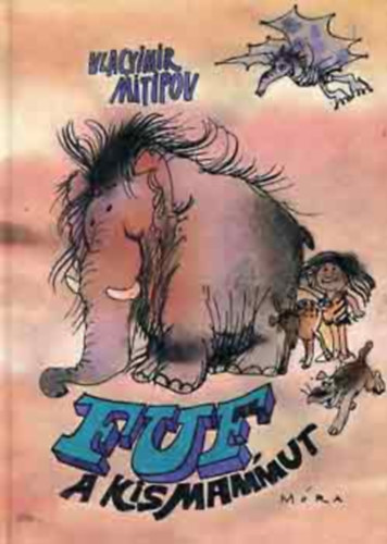 Vlagyimir Mitipov, Ford.: Réz András, Graf.: Sajdik Ferenc: Fuf, a kis mammut (Sajdik Ferenc rajzaival) antikvár