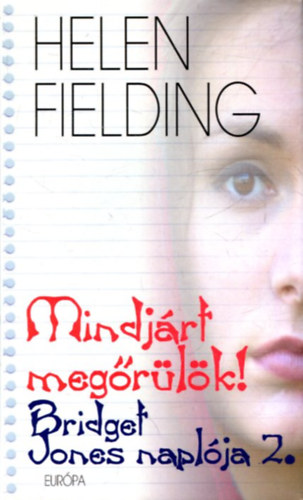 Helen Fielding: Mindjárt megőrülök! - Bridget Jones naplója 2. antikvár