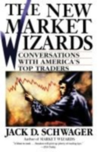 Schwager, Jack D.: The New Market Wizards idegen