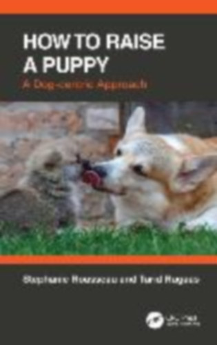 Rousseau, Stephanie - Rugaas, Turid: How to Raise a Puppy idegen