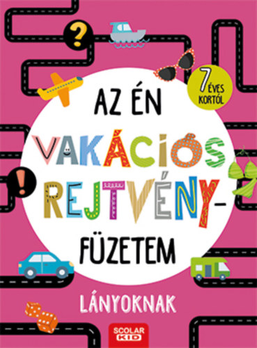 Az én vakációs rejtvényfüzetem - Lányoknak könyv