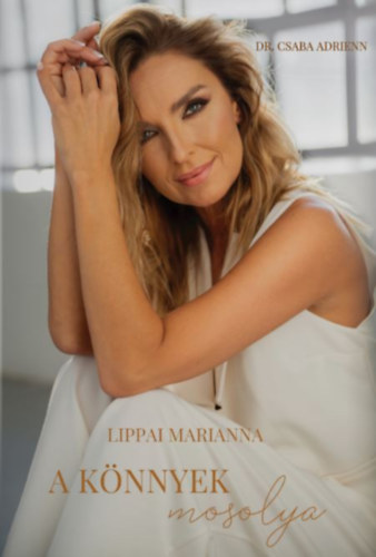 Lippai Marianna, Dr. Csaba Adrienn: A könnyek mosolya könyv