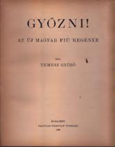 Győzni! Az új magyar fiú regénye könyv