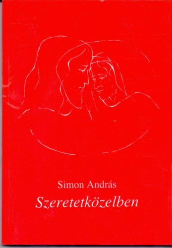 Simon András, Szerk.: Szulovszky János: Szeretetközelben - Elmélkedések rajzban és írásban antikvár