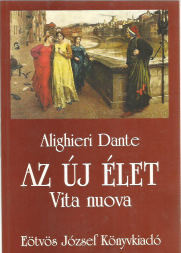 Dante Alighieri: Az új élet - Vita nuova (magyar-olasz) antikvár