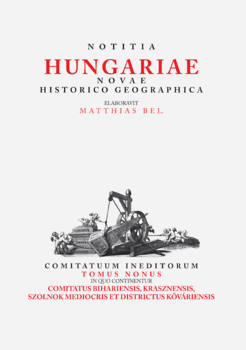 Bél Mátyás: Notitia Hungariae novae historico geographica IX. könyv