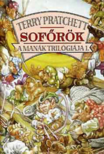 Terry Pratchett: Sofőrök A MANÁK TRILÓGIÁJA 1. antikvár