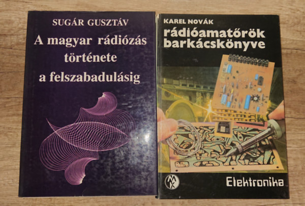 Sugár Gusztáv, Karel Novák: 2 könyv a rádiózásról: A magyar rádiózás története a felszabadulásig, Rádióamatőrök barkácskönyve antikvár