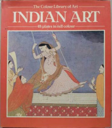 Margaret-Marie Deneck: Indian Art - 48 plates in full colour (The Colour Library of Art) antikvár