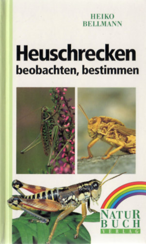 Heiko Bellmann: Heuschrecken (beobachten - bestimmen) antikvár
