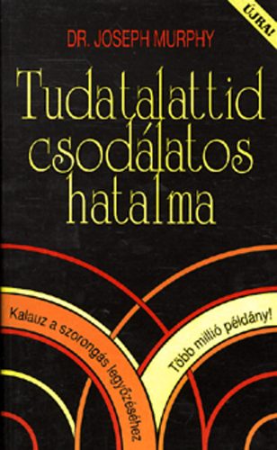 Dr. Joseph Murphy: Tudatalattid csodálatos hatalma  antikvár