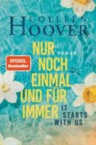 Hoover, Colleen: It starts with us - Nur noch einmal und für immer idegen