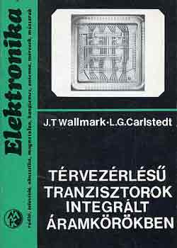 Wallmark-Carlstedt: Térvezérlésű tranzisztorok integrált áramkörökben antikvár