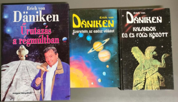 Erich Von Daniken: 3 db Erich von Daniken / Kalandok ég és föld között - Szeretem az egész világot - Űrutazás a régmúltban antikvár