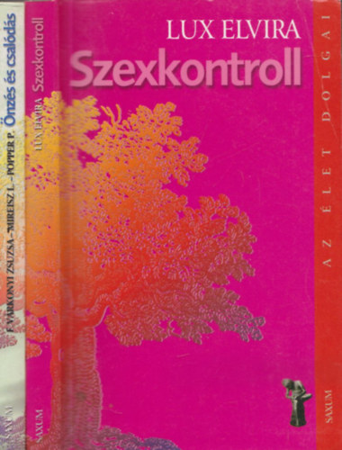 F. Várkonyi Zsuzsa, Mireisz László, Popper Péter, Lux Elvira: 2db "Az élet dolgai" sorozatból - F.Várkonyi zsuzsa-Mireisz László-Popper Péter: Önzés és csalódás (A bennünk lakó árnyék) + Lux Elvira. Szexkontroll könyv