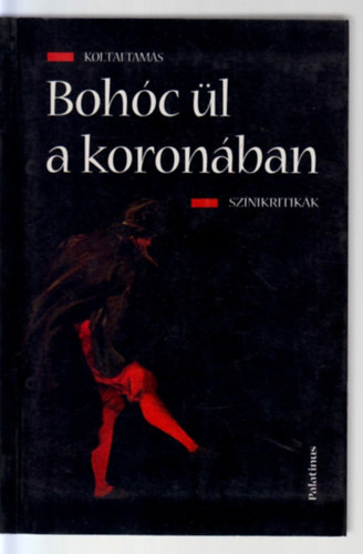 Koltai Tamás: Bohóc ül a koronában antikvár