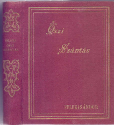 Feleki Sándor: Őszi szántás - Költemények (Értékes Könyvek) antikvár