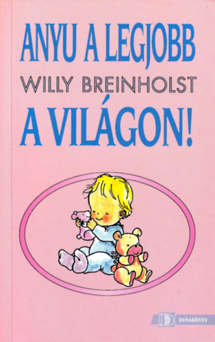 Willy Breinholst: Anyu a legjobb a világon! antikvár