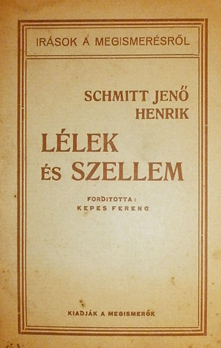 Schmitt Jenő Henrik: Lélek és szellem | könyv | bookline